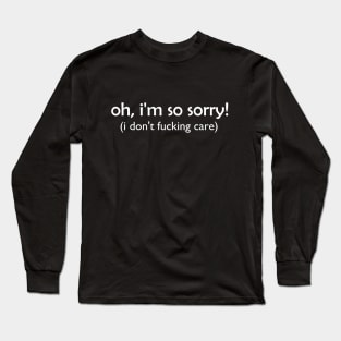 SO SORRY! Long Sleeve T-Shirt